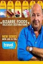 Bizarre Foods: Delicious Destinations