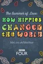 The Summer of Love: How Hippies Changed the World