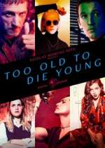 Too Old to Die Young