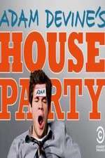 Adam Devines House Party