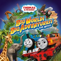 Thomas & Friends: Big World! Big Adventures! The Movie